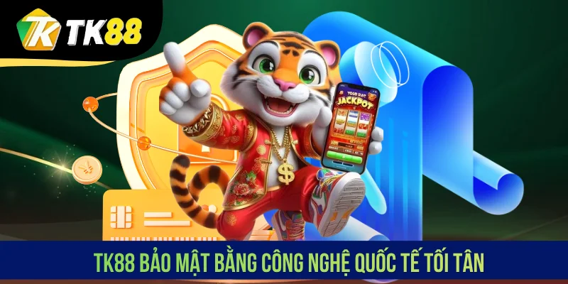 TK88 bảo mật bằng công nghệ quốc tế tối tân